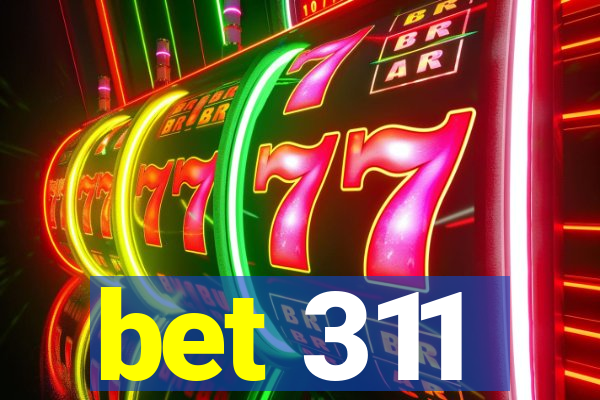 bet 311