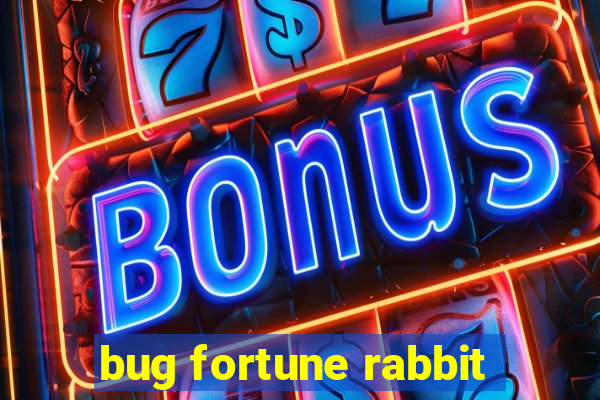 bug fortune rabbit