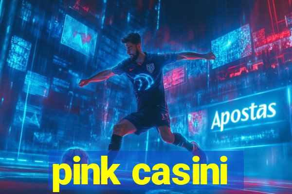 pink casini