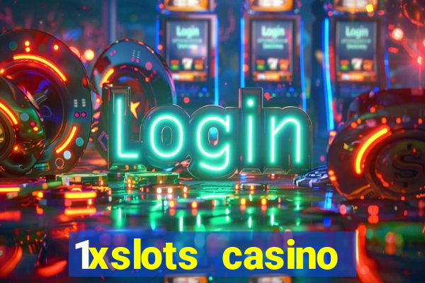 1xslots casino бонус за регистрацию