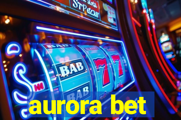 aurora bet