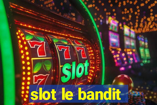 slot le bandit