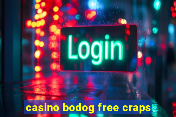 casino bodog free craps