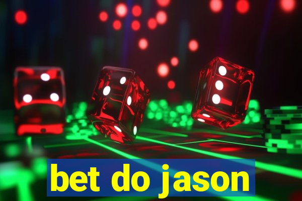 bet do jason