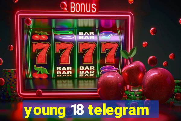 young 18 telegram