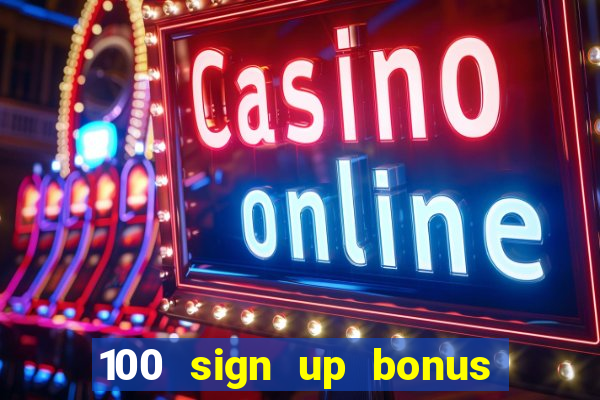 100 sign up bonus casino bangladesh