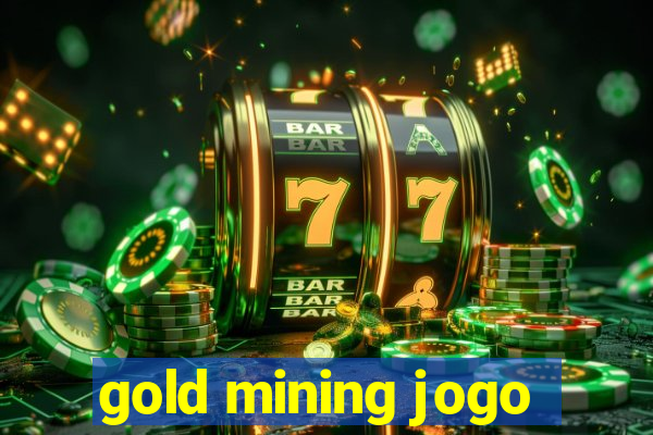 gold mining jogo