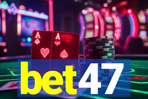 bet47