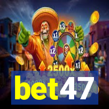 bet47