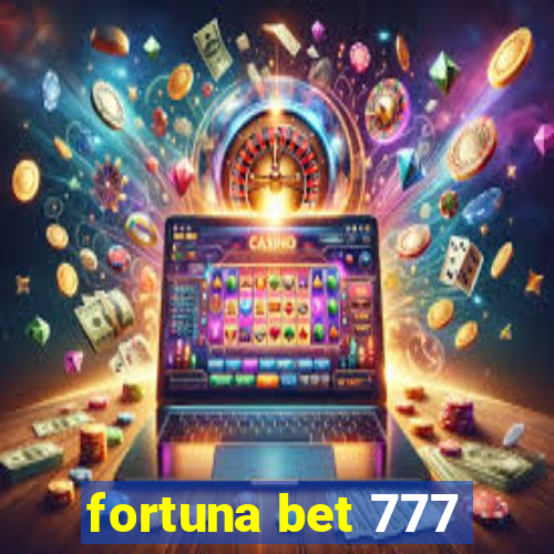 fortuna bet 777