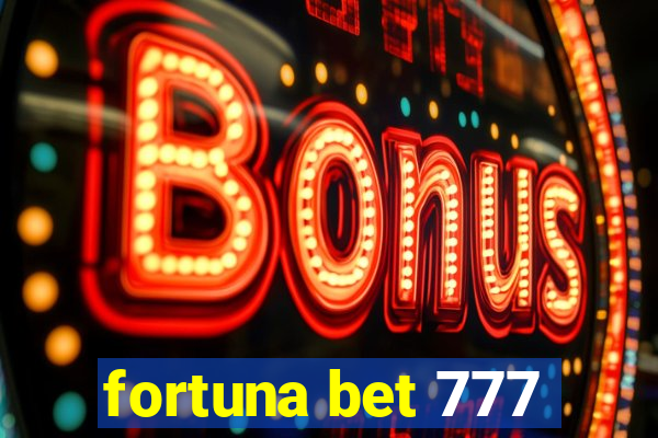 fortuna bet 777