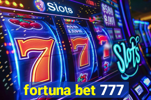 fortuna bet 777