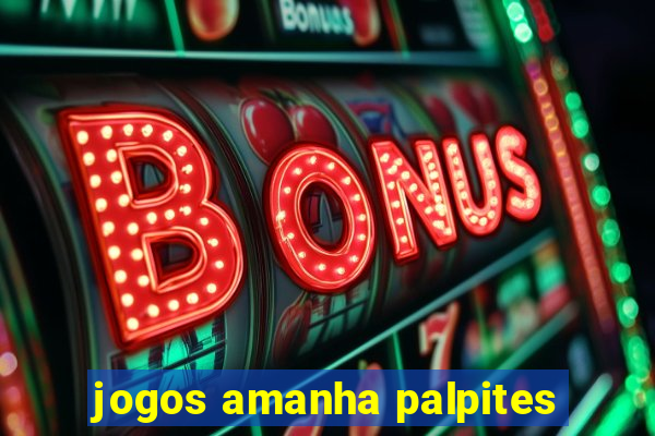 jogos amanha palpites