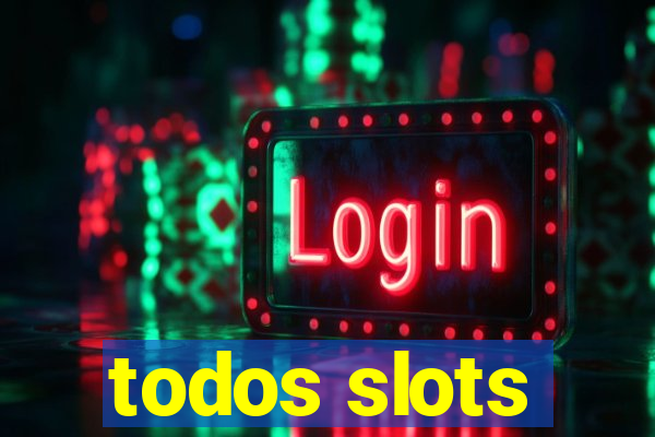 todos slots