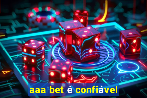 aaa bet é confiável