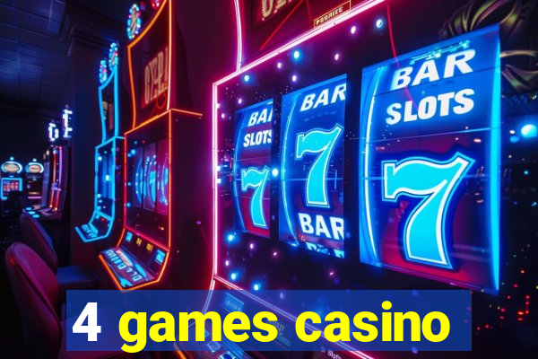 4 games casino