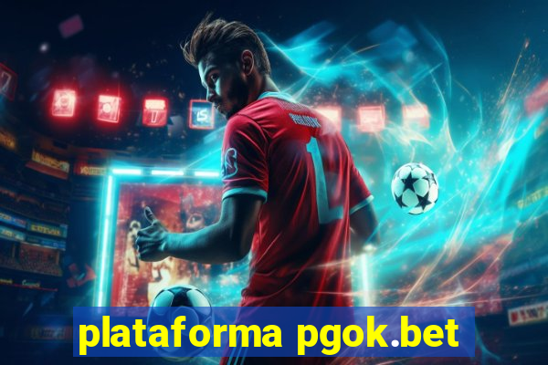 plataforma pgok.bet