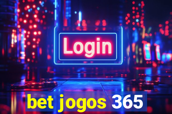 bet jogos 365