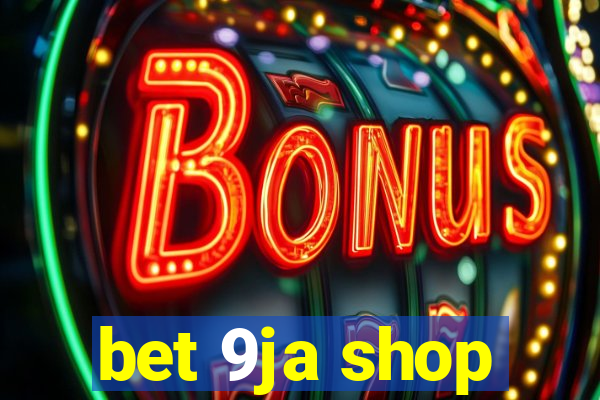 bet 9ja shop