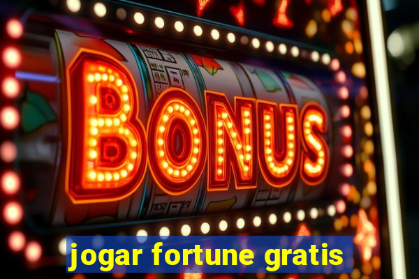 jogar fortune gratis