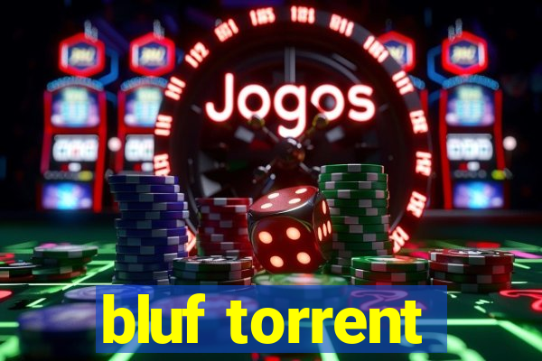 bluf torrent