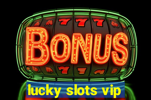 lucky slots vip