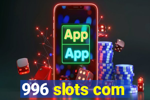 996 slots com