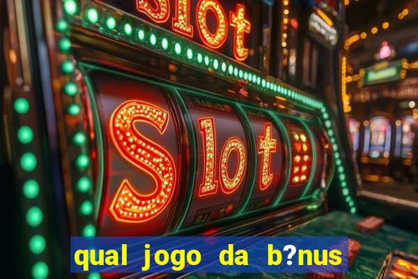 qual jogo da b?nus sem depósito