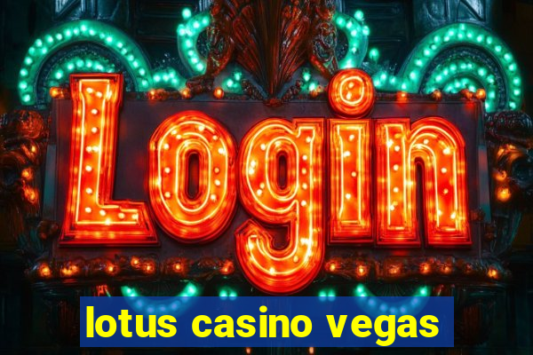 lotus casino vegas