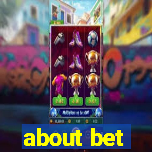 about bet