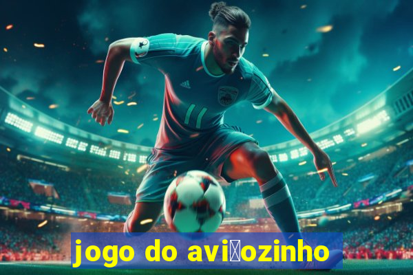 jogo do avi茫ozinho