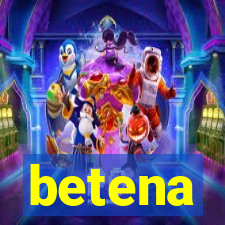 betena