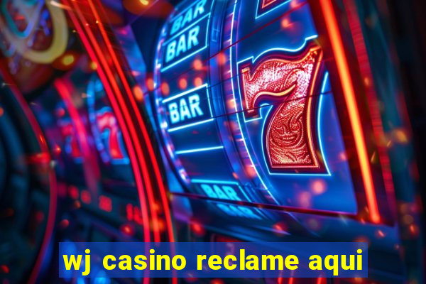 wj casino reclame aqui