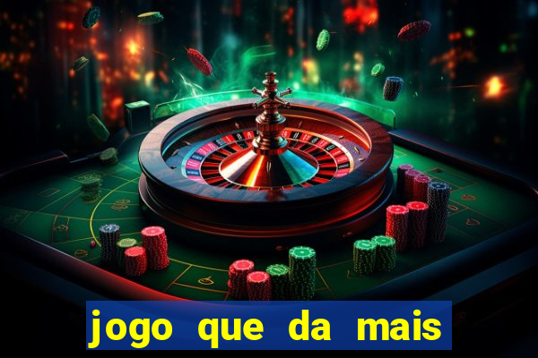 jogo que da mais dinheiro na betano