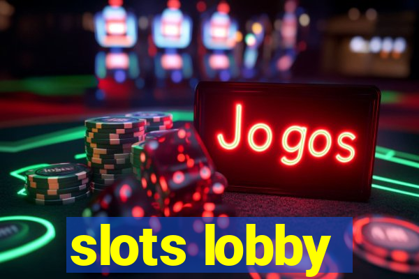 slots lobby