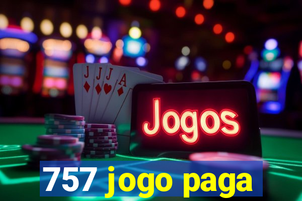 757 jogo paga