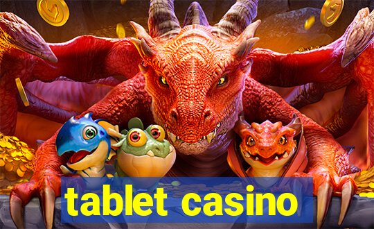 tablet casino