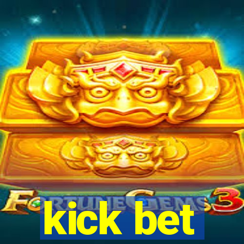 kick bet