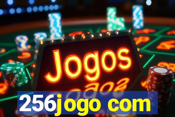 256jogo com