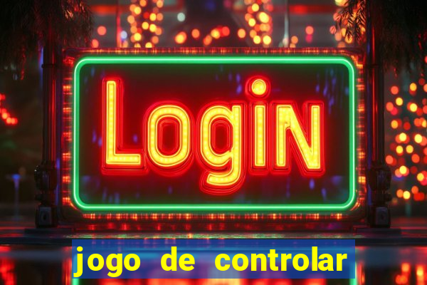 jogo de controlar as pessoas