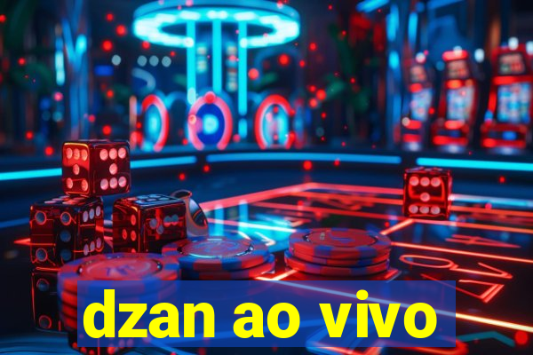 dzan ao vivo