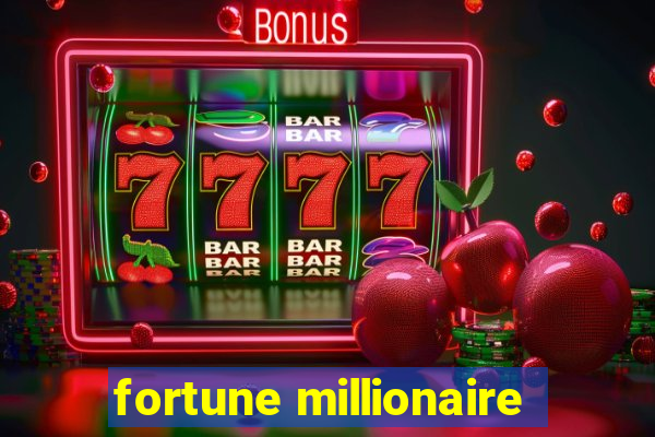 fortune millionaire