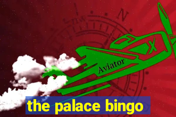 the palace bingo