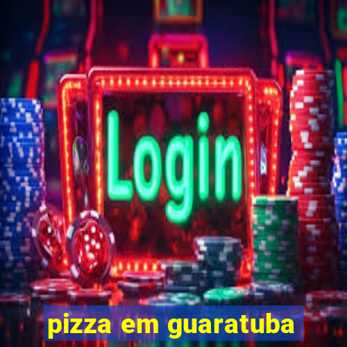 pizza em guaratuba