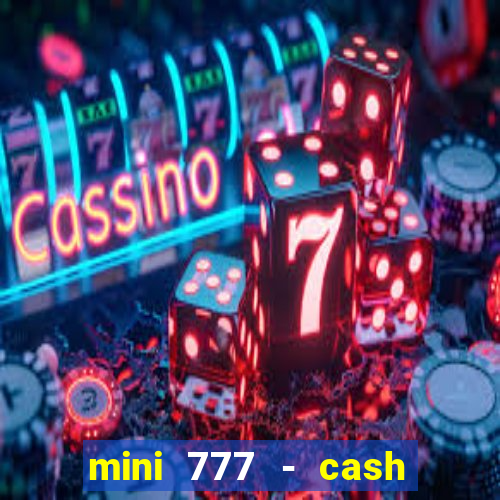 mini 777 - cash slot machine