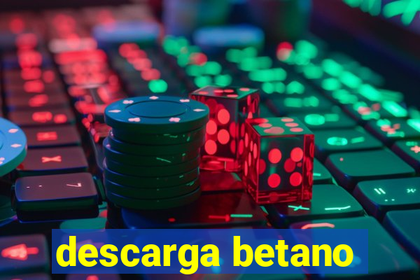 descarga betano