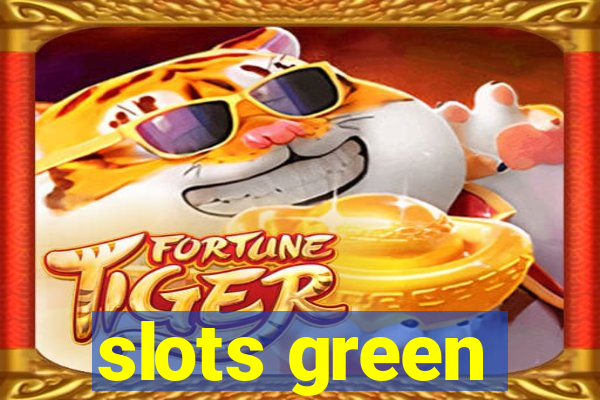 slots green