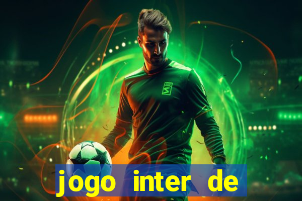 jogo inter de milao e milan