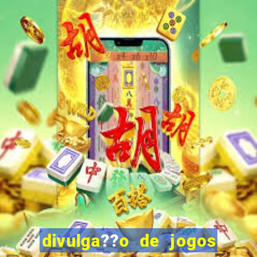 divulga??o de jogos de aposta