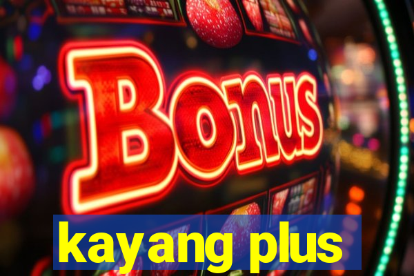 kayang plus